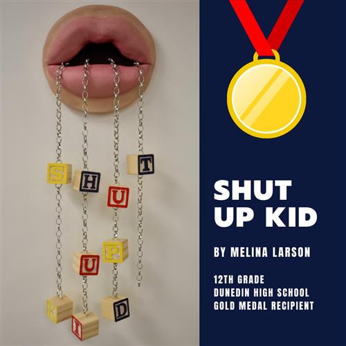 Shut Up Kid by Melina Larson